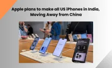 Apple plans to make all US iPhones in India, Moving Away from China