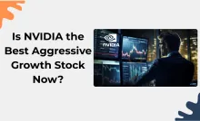Is NVIDIA the Best Aggressive Growth Stock Now?