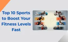 Top 10 Sports to Boost Your Fitness Levels Fast