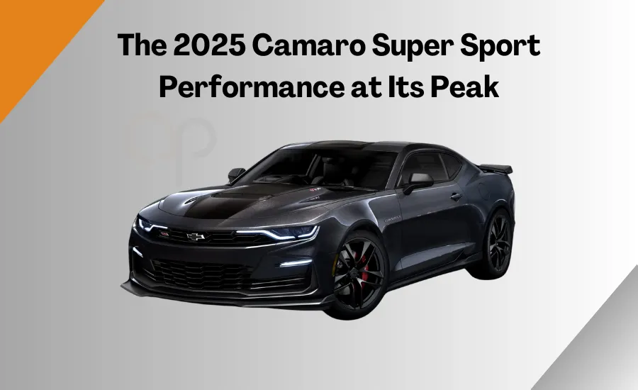 The 2025 Camaro Super Sport: Performance at Its Peak