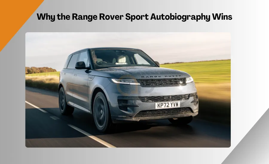 Why the Range Rover Sport Autobiography Wins